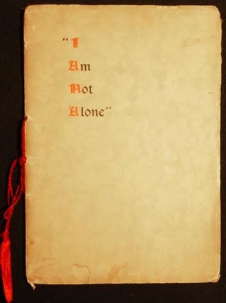 Item #003893 "I Am Not Alone": A Message of Good Cheer. Salem W. Towne