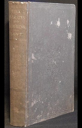 Item #003905 The Art of Dyeing, Cleaning, Scouring, and Finishing, on the most approved English...