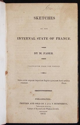 Sketches of the Internal State of France; by M. Faber; Translated from the French