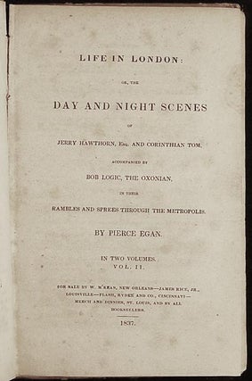 Item #003926 Life in London: or, The Day and Night Scenes of Jerry Hawthorn, Esq. and Corinthian...