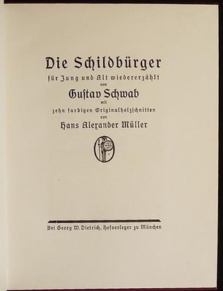 Die Schildbürger für Jung und Alt wiedererzählt von Gustav Schwab; mit zehn farbigen Originalholzschnitten von Alexander Müller