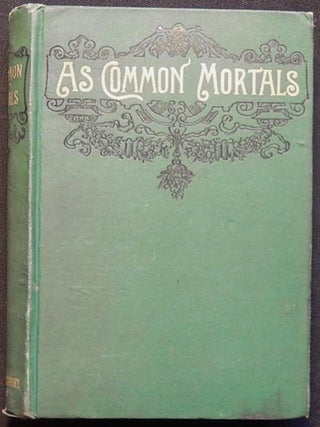 Item #003987 As Common Mortals: A Novel. Anne Sheldon Coombs