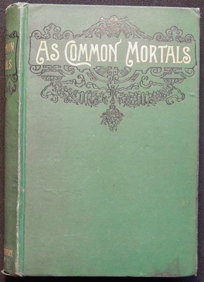 Item #003987 As Common Mortals: A Novel. Anne Sheldon Coombs.