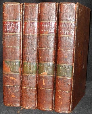 Item #004012 The Works of the Right Honourable Joseph Addison, Esq.; in Four Volumes. Joseph Addison