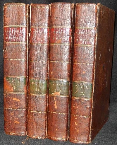 Item #004012 The Works of the Right Honourable Joseph Addison, Esq.; in Four Volumes. Joseph Addison.