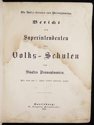 Die Volks-Schulen von Pennsylvanien: Bericht des Superintendenten der Volks-Schulen des Staates Pennsylvanien für das am 7. June 1869 endende Jahr
