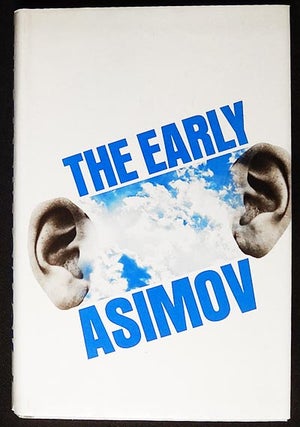 Item #004046 The Early Asimov or, Eleven Years of Trying. Isaac Asimov