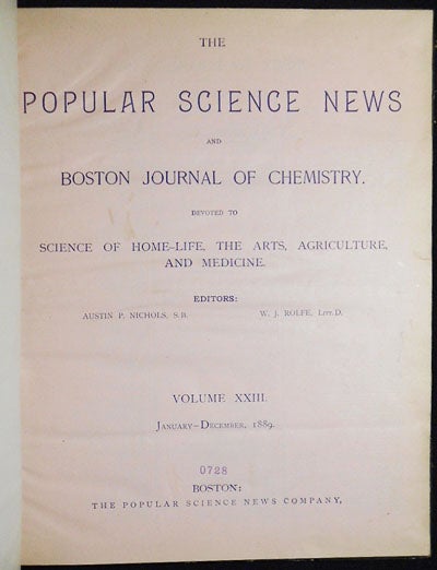 Item #004144 The Popular Science News and Boston Journal of Chemistry: Devoted to Science of Home-Life, the Arts, Agriculture, and Medicine [vol. 23, nos. 1-12] [provenance: Wilbur Morris Stine]. Wilbur Morris Stine.
