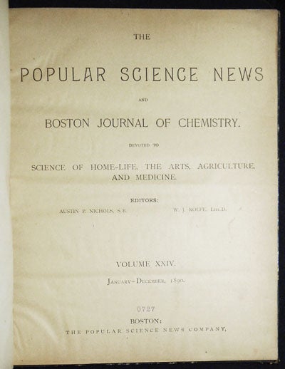Item #004145 The Popular Science News and Boston Journal of Chemistry: Devoted to Science of Home-Life, the Arts, Agriculture, and Medicine [vol. 24, nos. 1-12] [provenance: Wilbur Morris Stine]. Ada M. Trotter.