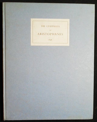 Item #004148 The Lysistrata of Aristophanes; now first wholly translated into English and...