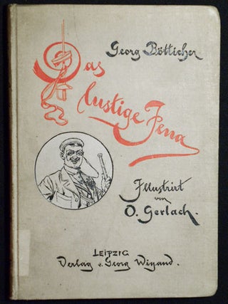 Item #004155 Das Lustige Jena: Bilder aus dem Studentenleben; illustrirt von O. Gerlach. Georg...
