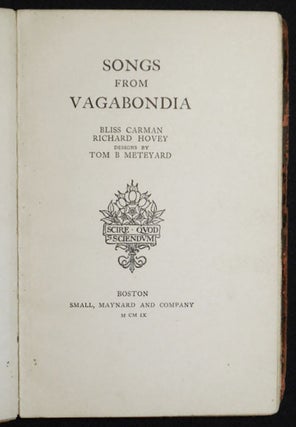 Item #004157 Songs from Vagabondia; Bliss Carman, Richard Hovey; Designs by Tom B. Meteyard....