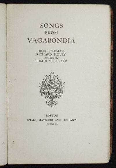 Item #004157 Songs from Vagabondia; Bliss Carman, Richard Hovey; Designs by Tom B. Meteyard. Bliss Carman, Richard Hovey.