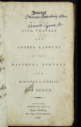 Journal of the Life, Travels and Gospel Labours of that Faithful Servant and Minister of Christ, Job Scott [Davis/Chandler family records]