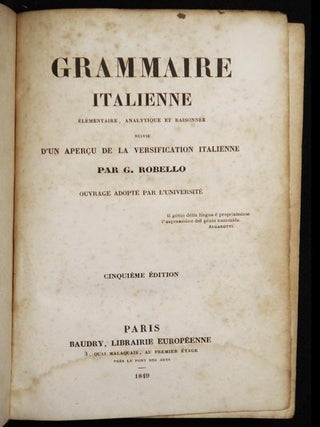 Grammaire Italienne: Élémentaire, Analytique et Raisonnée suvie d'un apercu de la Versification Italienne par G. Robello ouvrage adopté par l'université