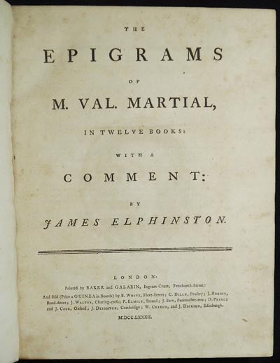 Item #004183 The Epigrams of M. Val. Martial, in Twelve Books: with a Comment: by James Elphinston. Martial.