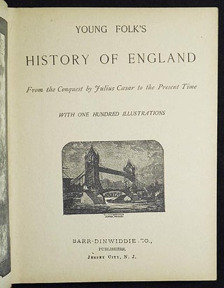 Young Folk's History of England: From the Conquest by Julius Caesar to the Present Time with One Hundred Illustrations