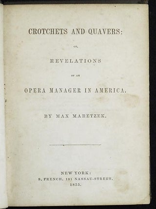 Crotchets and Quavers: or, Revelations of an Opera Manager in America