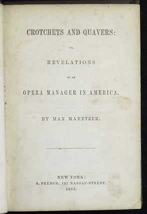 Crotchets and Quavers: or, Revelations of an Opera Manager in America