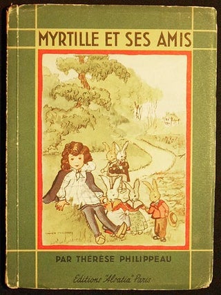 Item #004213 Myrtille et ses Amis. Therese Philippeau