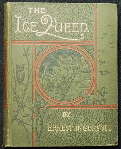 Item #004219 The Ice Queen. Ernest Ingersoll.