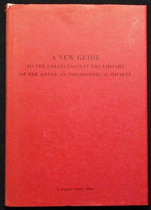 Item #004221 A New Guide to the Collections in the Library of the American Philosophical Society....