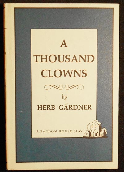 Item #004231 A Thousand Clowns: A New Comedy. Herb Gardner.