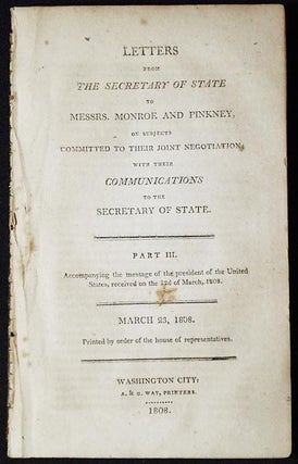 Item #004241 Letters from the Secretary of State to Messrs. Monroe and Pinkney, on Subjects...