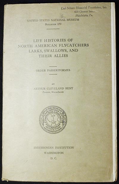 Item #004253 Life Histories of North American Flycatchers, Larks, Swallows, and Their Allies: Order Passeriformes. Arthur Cleveland Bent.
