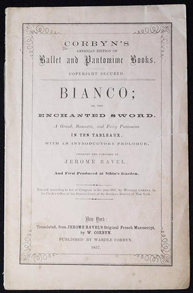 Item #004258 Bianco; or, The Enchanted Sword: A Grand, Romantic, and Fairy Pantomime in Ten...