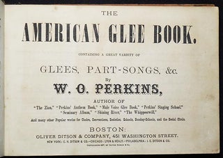 The American Glee Book, Containing a Great Variety of Glees, Part-Songs, &c.