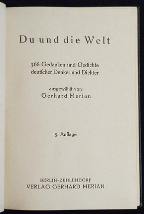 Du und die Welt: 366 Gedanken und Gedichte Deutscher Denker und Dichter ausgewählt von Gerhard Merian