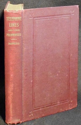 Item #004295 Telephone Lines and Their Properties [provenance: George A. Worcester]. William J....