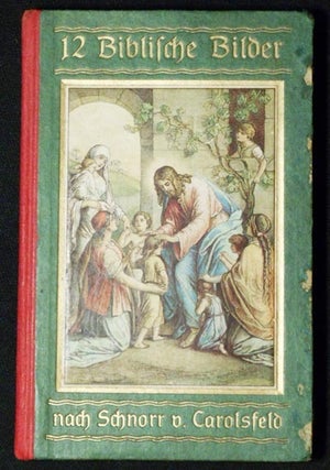 Item #004305 12 Biblische Bilder in feinstem Zehnfarbendruck nach Schnorr von Carolsfeld