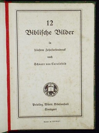 12 Biblische Bilder in feinstem Zehnfarbendruck nach Schnorr von Carolsfeld