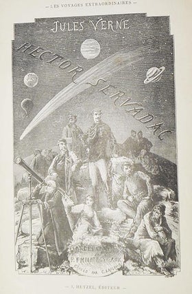 Hector Servadac: Voyages et Aventures a Travers le Monde Solaire par Jules Verne; dessins de P. Philippoteaux, graves par Laplante