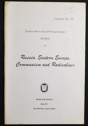 Item #004334 Catalog No. 77: Scarce, Rare, Out of Print and Used Books on Russia, Eastern Europe,...
