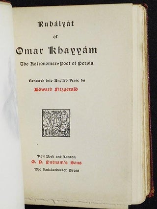 Rubaiyat of Omar Khayyam the Astronomer-Poet of Persia; rendered into English verse by Edward Fitzgerald
