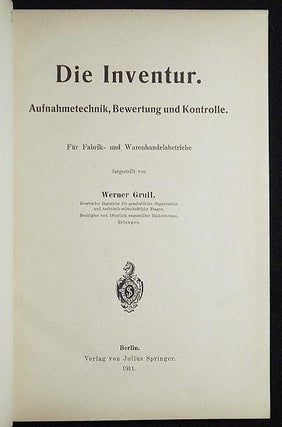 Die Inventur: Aufnahmetechnik, Bewertung und Kontrolle für Fabrik- und Warenhandelsbetriebe dargestellt von Werner Grull