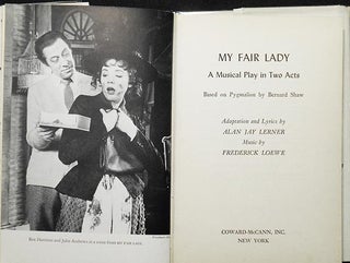 My Fair Lady: A Musical Play in Two Acts; based on Pygmalion by Bernard Shaw; Adaptation and Lyrics by Alan Jay Lerner; Music by Frederick Loeve