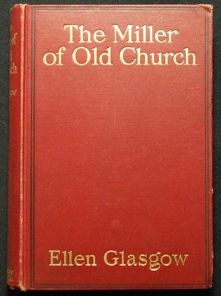Item #004405 The Miller of Old Church. Ellen Glasgow