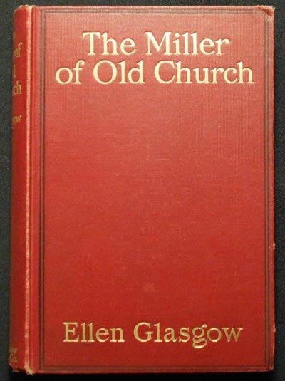 Item #004405 The Miller of Old Church. Ellen Glasgow.