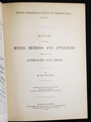 Item #004408 Report on the Mining Methods and Appliances used in the Anthracite Coal Fields. H....