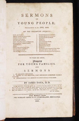 Sermons to Young People; Preached A.D. 1803, 1804 . . . to which are added, Prayers for Young Families also Sermons