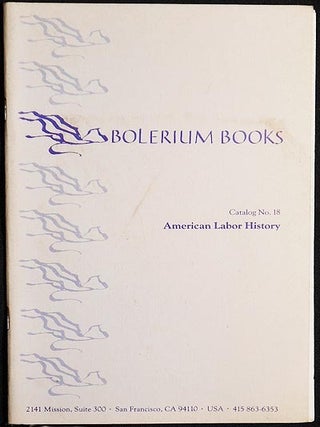 Item #004435 Bolerium Books Catalog no. 18: American Labor History