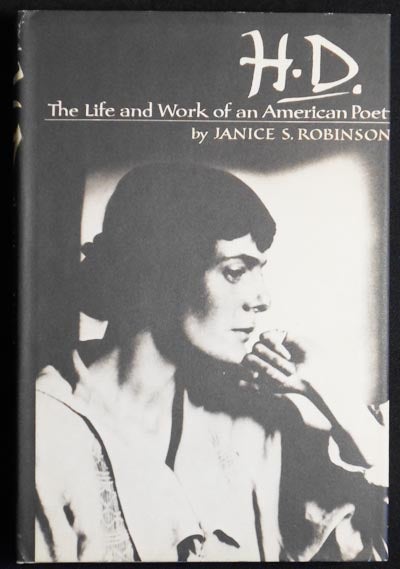 Item #004449 H.D.: The Life and Work of an American Poet. Janice S. Robinson.