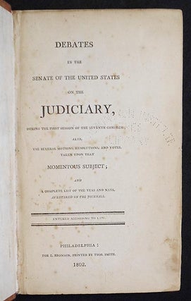 Item #004452 Debates in the Senate of the United States on the Judiciary, during the First...