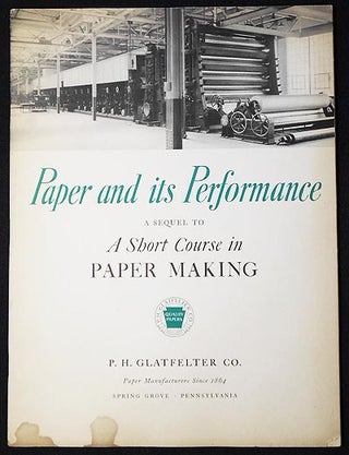 Item #004467 Paper and its Performance: A Sequel to A Short Course in Paper Making as told in one...