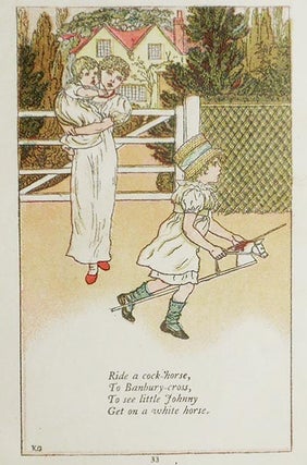 Mother Goose or The Old Nursery Rhymes Illustrated by Kate Greenaway; as originally engraved and printed by Edmund Evans