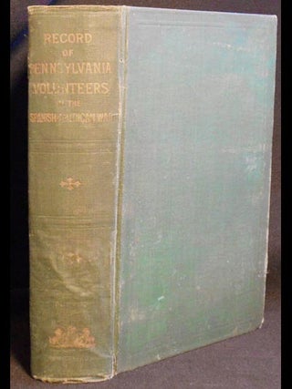 Item #004484 Record of Pennsylvania Volunteers in the Spanish-American War, 1898; compiled under...